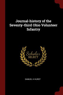 Image for Journal-history of the Seventy-third Ohio Volunteer Infantry