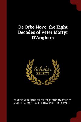 Image for De Orbe Novo, the Eight Decades of Peter Martyr D'Anghera
