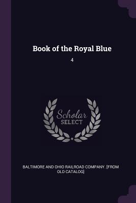 Image for Book of the Royal Blue: 4 Book of the Royal Blue: 4