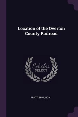 Image for Location of the Overton County Railroad Location of the Overton County Railroad