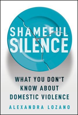Shameful Silence: What You Don't Know About Domest