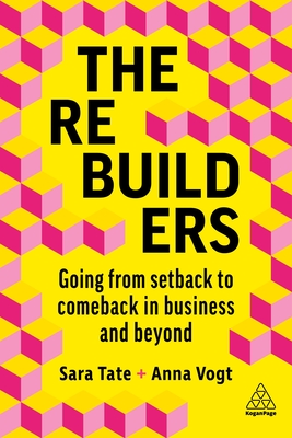 The Rebuilders: Going from Setback to Comeback in Business and Beyond