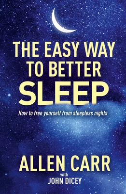 Allen Carr's Easy Way To Better Sleep How To Free