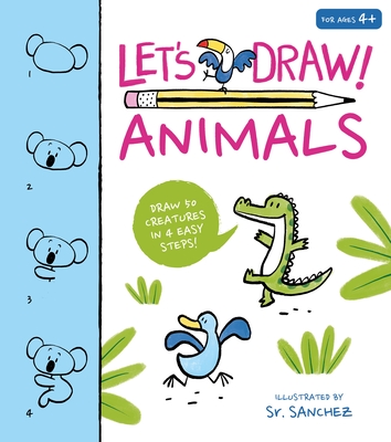 Image for Let's Draw! Animals: Draw 50 Creatures in a Few Easy Steps!