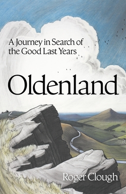 Oldenland: A Journey in Search of the Good Last Years