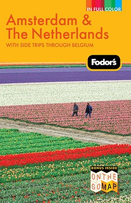 Fodor's Amsterdam & the Netherlands: with Side Trips Through Belgium (Full-color Travel Guide)