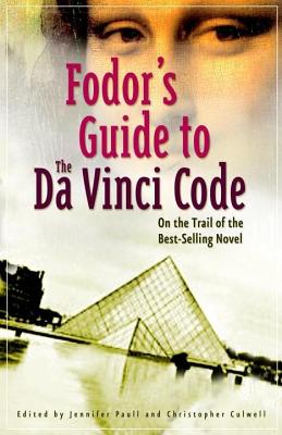 Image for Fodor's Guide to The Da Vinci Code: On the Trail of the Best-Selling Novel Fodor's Guide to The Da Vinci Code: On the Trail of the Best-Selling Novel