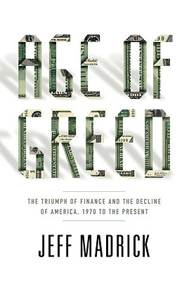 Age of Greed: The Triumph of Finance and the Decline of America, 1970 to the Present