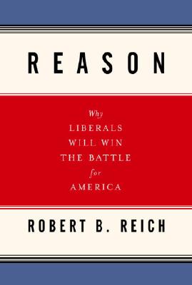 Reason: Why Liberals Will Win the Battle for America