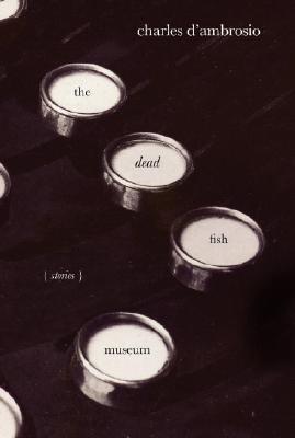 The Dead Fish Museum: Stories [SIGNED]
