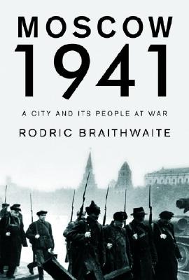 Moscow 1941: A City and Its People at War