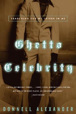 Ghetto Celebrity: Searching for My Father in Me (Inscribed)