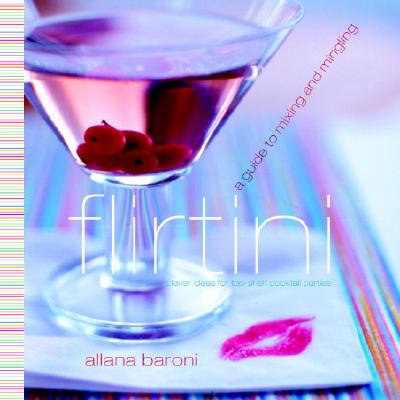 Image for Flirtini: A Guide to Mixing and Mingling