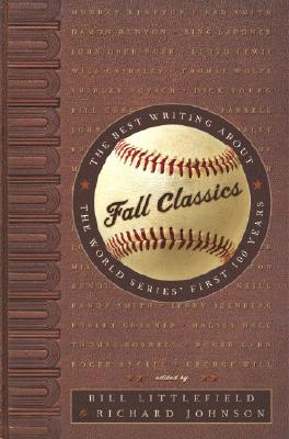Image for Fall Classics: The Best Writing About The World Series' First 100 years