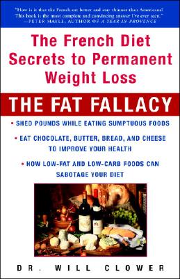 The Fat Fallacy: The French Diet Secrets to Permanent Weight Loss Image for The Fat Fallacy: The French Diet Secrets to Permanent Weight Loss