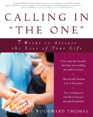Calling in "The One" 7 Weeks to Attract the Love of Your Life