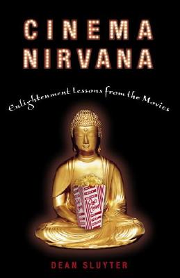 Image for Cinema Nirvana: Enlightenment Lessons from the Movies Cinema Nirvana: Enlightenment Lessons from the Movies