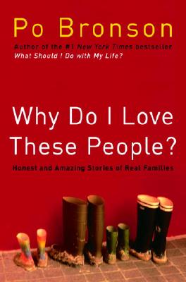 Image for Why Do I Love These People?: Honest and Amazing Stories of Real Families