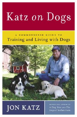Image for Katz on Dogs: A Commonsense Guide to Training and Living with Dogs