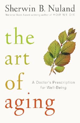 The Art of Aging: A Doctor's Prescription for Well-Being