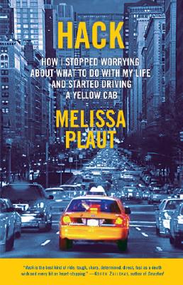 Hack: How I Stopped Worrying About What to Do with My Life and Started Driving a Yellow Cab