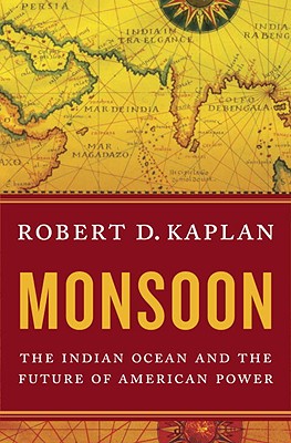 Monsoon - The Indian Ocean and the Future of American Power