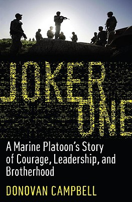 Joker One A Marine Platoon's Story of Courage, Leadership, and Brotherhood
