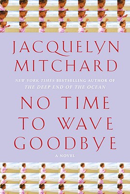 Image for No Time to Wave Goodbye: A Novel