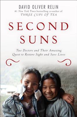 Second Suns: Two Doctors and Their Amazing Quest to Restore Sight and Save Lives