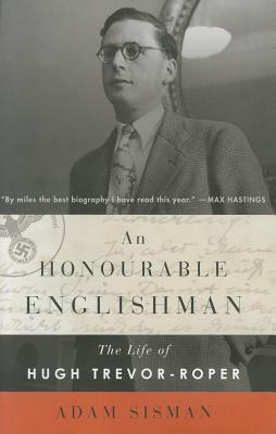 An Honourable Englishman: The Life of Hugh Trevor-Roper