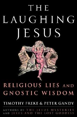 The Laughing Jesus: Religious Lies and Gnostic Wisdom