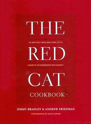 The Red Cat Cookbook: 125 Recipes from New York City's Favorite Neighborhood Restaurant