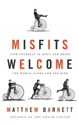 Image for Misfits Welcome: Find Yourself in Jesus and Bring the World Along for the Ride