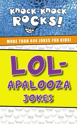 Image for LOL-apalooza Jokes: More Than 444 Jokes for Kids (Knock-Knock Rocks)