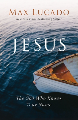 Image for Jesus: The God Who Knows Your Name Jesus: The God Who Knows Your Name