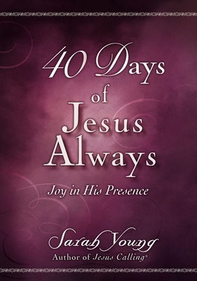 Image for 40 Days of Jesus Always: Joy in His Presence