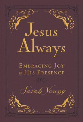 Jesus Always, Leathersoft, with Scripture References: Embracing Joy in His Presence (A 365-Day Devotional)