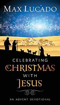 Celebrating Christmas with Jesus Softcover; Celebrating Christmas with Jesus Softcover