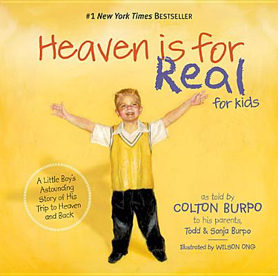Heaven is for Real for Kids: A Little Boy's Astounding Story of His Trip to Heaven and Back