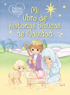 Image for Precious Moments: Mi libro de historias bblicas de Navidad (Spanish Edition) Precious Moments: Mi libro de historias bblicas de Navidad (Spanish Edition)