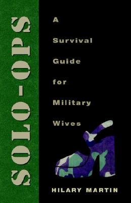 Solo-Ops: A Survival Guide for Military Wives