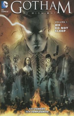 Gotham by Midnight, Volume 1: We Do Not Sleep