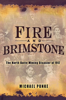 Fire and Brimstone: The North Butte Mining Disaster of 1917