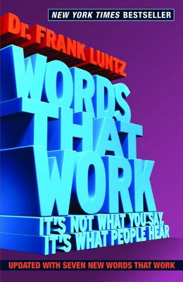 Image for Words That Work: It's Not What You Say, It's What People Hear