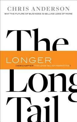 Image for Long Tail: Why the Future of Business is Selling Less of More