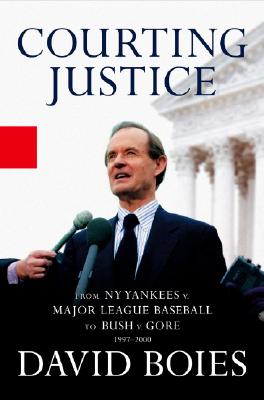Image for Courting Justice: From NY Yankees v. Major League Baseball to Bush v. Gore