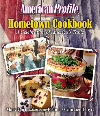 Image for American Profile Hometown Cookbook: A Celebration of America's Table