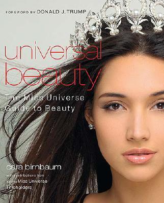 Universal Beauty: The Miss Universe Guide to Beauty