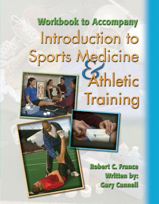 Workbook to Accompany Introduction to Sports Medicine and Athletic Training