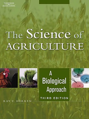 Image for The Science of Agriculture: A Biological Approach The Science of Agriculture: A Biological Approach